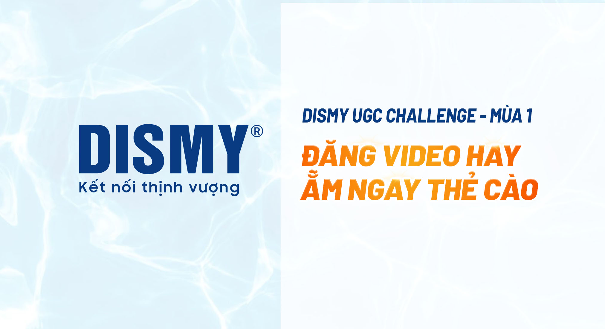 THÔNG BÁO CHƯƠNG TRÌNH DISMY UGC CHALLENGE – ĐĂNG VIDEO HAY, ẴM NGAY THẺ CÀO